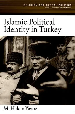 E-Book (pdf) Islamic Political Identity in Turkey von M. Hakan Yavuz