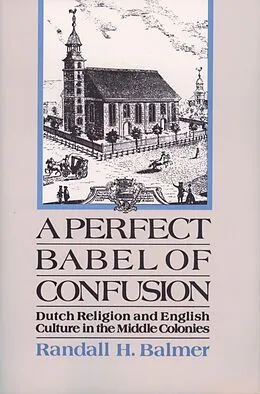 E-Book (pdf) A Perfect Babel of Confusion von Randall Balmer
