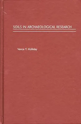 E-Book (pdf) Soils in Archaeological Research von Vance T. Holliday