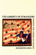 E-Book (pdf) The Liberty of Strangers von Desmond King