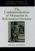 E-Book (pdf) The Confessionalization of Humanism in Reformation Germany von Erika Rummel