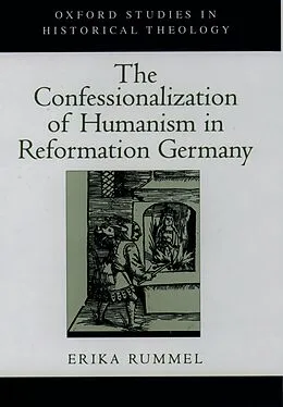 E-Book (pdf) The Confessionalization of Humanism in Reformation Germany von Erika Rummel
