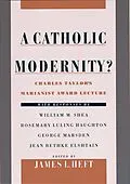 E-Book (pdf) A Catholic Modernity? von James L. Heft