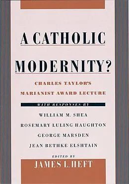 E-Book (pdf) A Catholic Modernity? von James L. Heft