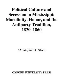 E-Book (pdf) Political Culture and Secession in Mississippi von Christopher J. Olsen