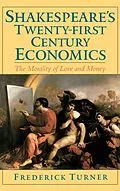 E-Book (pdf) Shakespeare's Twenty-First Century Economics von Frederick Turner