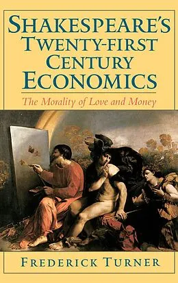 E-Book (pdf) Shakespeare's Twenty-First Century Economics von Frederick Turner