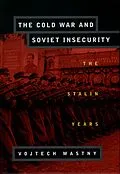 E-Book (pdf) The Cold War and Soviet Insecurity von Vojtech Mastny