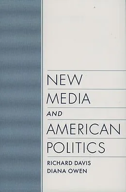 PDF New Media and American Politics von Richard Davis, Diana Owen