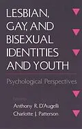 E-Book (pdf) Lesbian, Gay, and Bisexual Identities and Youth von Anthony R. D'Augelli, Charlotte J. Patterson