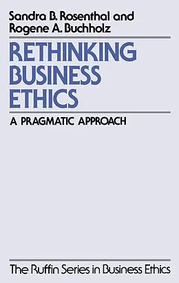 E-Book (pdf) Rethinking Business Ethics von Sandra B. Rosenthal, Rogene A. Buchholz