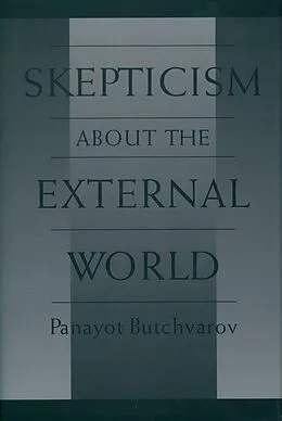 PDF Skepticism About the External World von Panayot Butchvarov