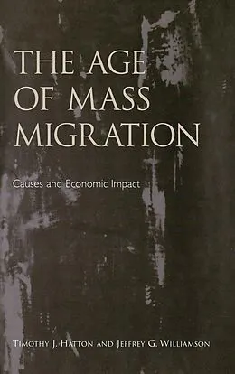 PDF The Age of Mass Migration von Timothy J. Hatton, Jeffrey G. Williamson