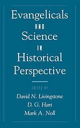 E-Book (pdf) Evangelicals and Science in Historical Perspective von David N. Livingstone, D. G. Hart, Mark A. Noll