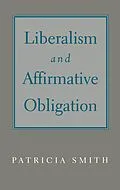 E-Book (pdf) Liberalism and Affirmative Obligation von Patricia Smith