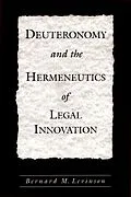E-Book (pdf) Deuteronomy and the Hermeneutics of Legal Innovation von Bernard M. Levinson