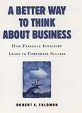E-Book (pdf) A Better Way to Think About Business von Robert C. Solomon