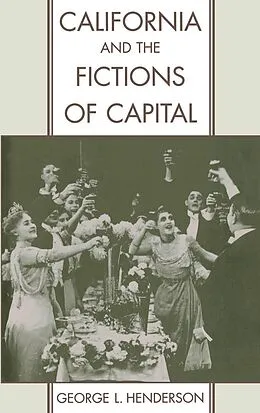 E-Book (pdf) California and the Fictions of Capital von George L. Henderson