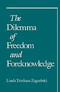 PDF The Dilemma of Freedom and Foreknowledge von Linda Trinkaus Zagzebski