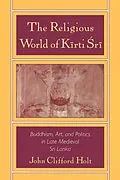 PDF The Religious World of Kirti Sri von John Clifford Holt