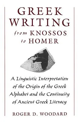 E-Book (pdf) Greek Writing from Knossos to Homer von Roger D. Woodard