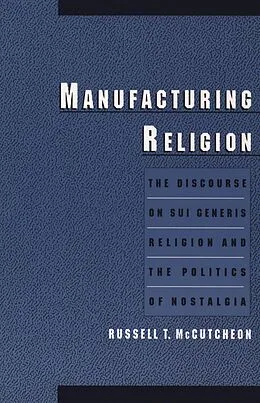 E-Book (pdf) Manufacturing Religion von Russell T. Mccutcheon