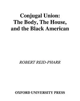 E-Book (pdf) Conjugal Union von Robert F. Reid-Pharr