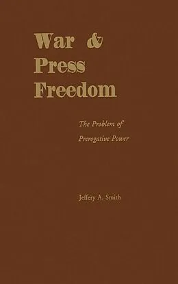 E-Book (pdf) War and Press Freedom von Jeffery A. Smith