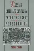 PDF Russian Corporate Capitalism From Peter the Great to Perestroika von Thomas C. Owen