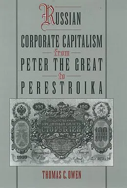 PDF Russian Corporate Capitalism From Peter the Great to Perestroika von Thomas C. Owen