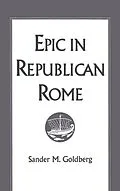PDF Epic in Republican Rome von Sander M. Goldberg