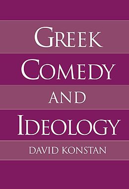 E-Book (pdf) Greek Comedy and Ideology von David Konstan