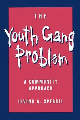 E-Book (pdf) The Youth Gang Problem von Irving A. Spergel