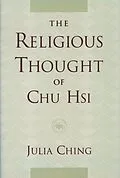 PDF The Religious Thought of Chu Hsi von Julia Ching