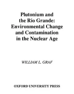 E-Book (pdf) Plutonium and the Rio Grande von William L. Graf