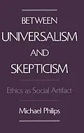E-Book (pdf) Between Universalism and Skepticism von Michael Philips