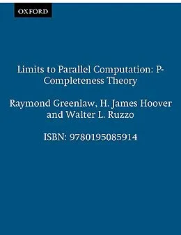 E-Book (pdf) Limits to Parallel Computation von Raymond Greenlaw, H. James Hoover, Walter L. Ruzzo