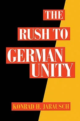 E-Book (pdf) The Rush to German Unity von Konrad H. Jarausch