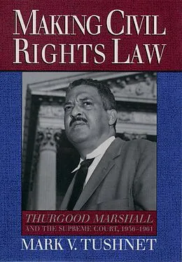 E-Book (pdf) Making Civil Rights Law von Mark V. Tushnet