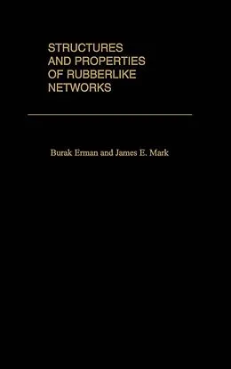 E-Book (pdf) Structures and Properties of Rubberlike Networks von Burak Erman, James. E. Mark