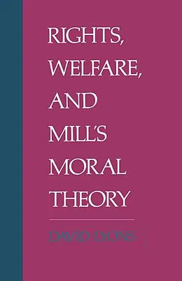 E-Book (pdf) Rights, Welfare, and Mill's Moral Theory von David Lyons