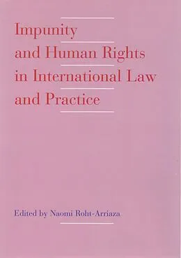 E-Book (pdf) Impunity and Human Rights in International Law and Practice von Naomi Roht-Arriaza