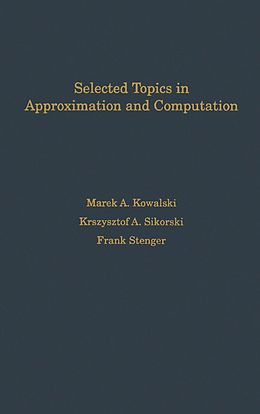 E-Book (pdf) Selected Topics in Approximation and Computation von Marek Kowalski, Christopher Sikorski, Frank Stenger