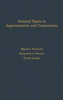 E-Book (pdf) Selected Topics in Approximation and Computation von Marek Kowalski, Christopher Sikorski, Frank Stenger