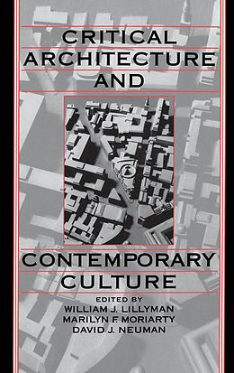 eBook (pdf) Critical Architecture and Contemporary Culture de William J. Lillyman, Marilyn F. Moriarty, David J. Neuman