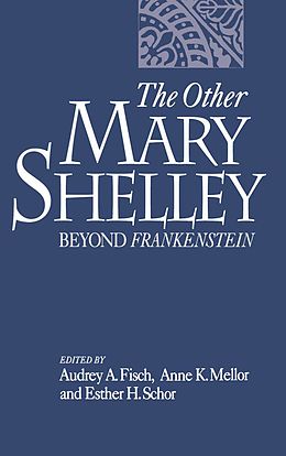 E-Book (pdf) The Other Mary Shelley von Audrey Fisch, Anne K. Mellor, Esther H. Schor