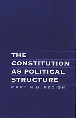 E-Book (pdf) The Constitution As Political Structure von Martin H. Redish