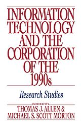 E-Book (pdf) Information Technology and the Corporation of the 1990s von Thomas J. Allen, Michael S. Scott Morton