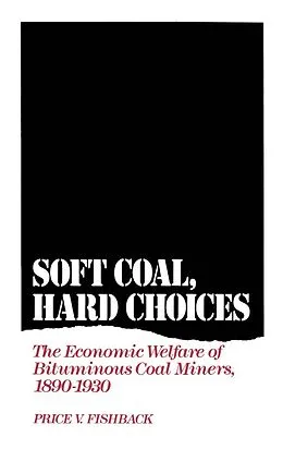 E-Book (pdf) Soft Coal, Hard Choices von Price V. Fishback