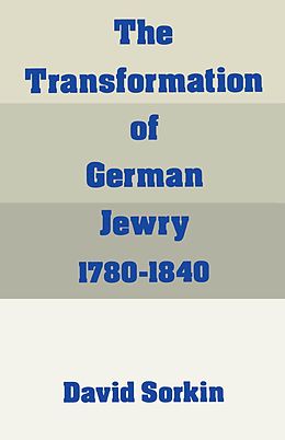 E-Book (pdf) The Transformation of German Jewry, 1780-1840 von David Sorkin